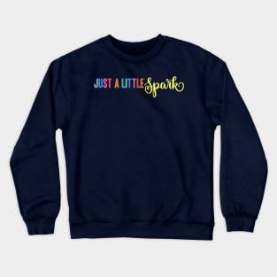 Just A Little Spark Crewneck Sweatshirt